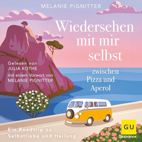 Wiedersehen mit mir selbst zwischen Pizza und Aperol: Ein Roadtrip zu Selbstliebe und Heilung