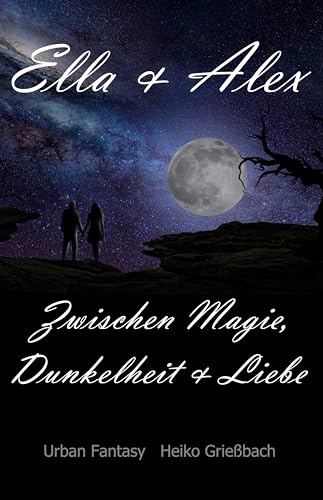 Ella & Alex: Zwischen Magie, Dunkelheit & Liebe