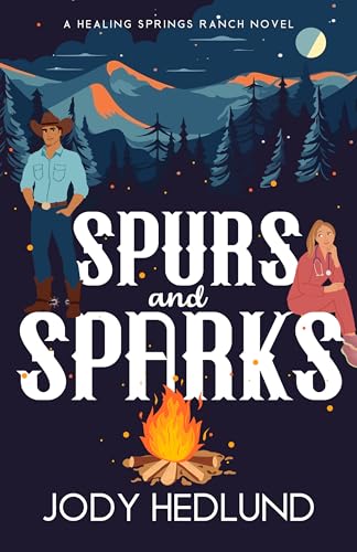 Spurs and Sparks: A Sweet Contemporary Romance (Healing Springs Ranch Book 1)