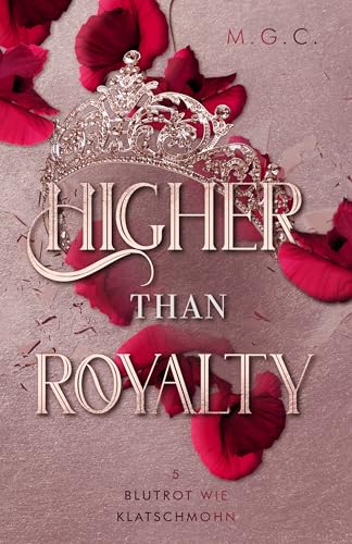 Higher Than Royalty 5: Blutrot wie Klatschmohn (Bachelor meets Reverse Harem, für Fans von Bridgerton)