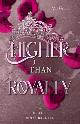 Higher Than Royalty 6: Die Liebe eines Bruders (Bachelor meets Reverse Harem, für Fans von Bridgerton)