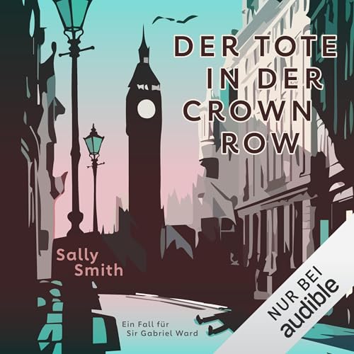 Der Tote in der Crown Row - Ein Fall für Sir Gabriel Ward: Sir Gabriel Ward ermittelt, Band 1