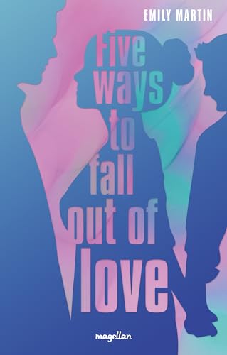 Five ways to fall out of love: Young Adult-Romance
