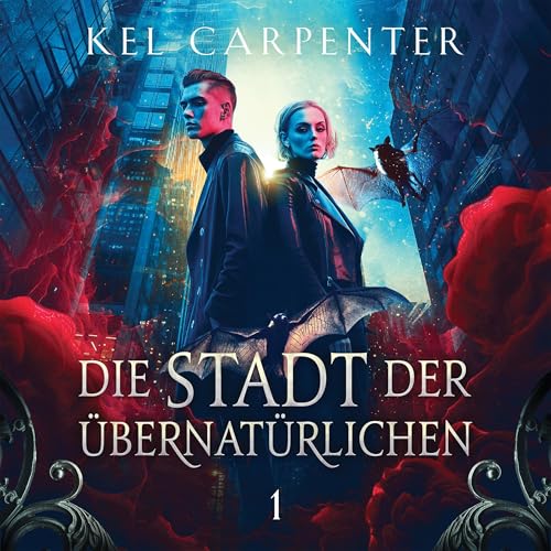 Die Stadt der Übernatürlichen: Die Stadt der Hexen, Vampire und Werwölfe - Band 1