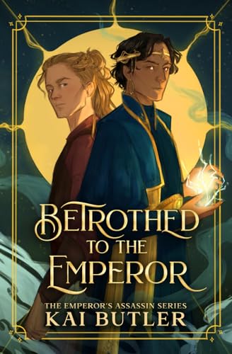 Betrothed to the Emperor (Emperor's Assassin, Band 1)