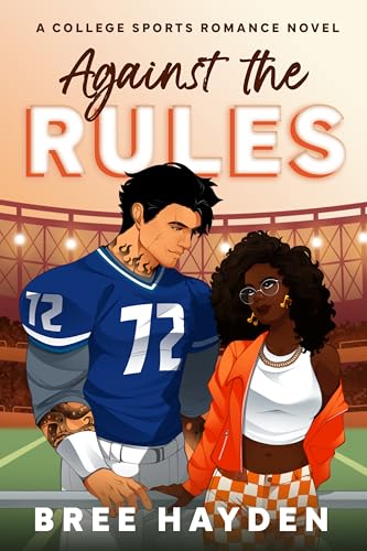 Against the Rules: A Coach's Daughter College Football Romance (Even The Score Book 4)