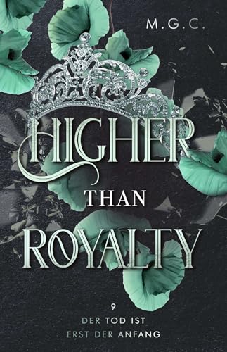 Higher Than Royalty 9: Der Tod ist erst der Anfang (Bachelor meets Reverse Harem, für Fans von Bridgerton)