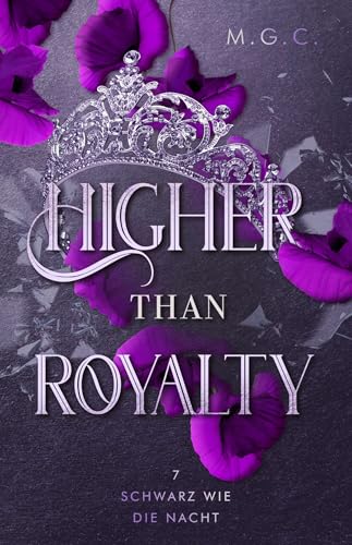 Higher Than Royalty 7: Schwarz wie die Nacht (Bachelor meets Reverse Harem, für Fans von Bridgerton)