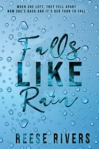 Falls Like Rain: Eine Kleinstadt, Second-Chance RH-Romance