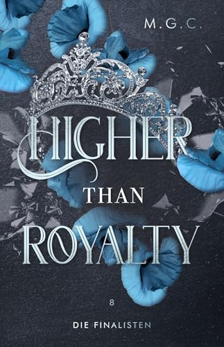 Higher Than Royalty 8: Die Finalisten (Bachelor meets Reverse Harem, für Fans von Bridgerton)