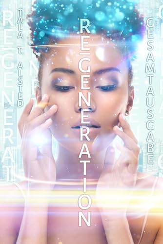RE-GENERATION: Gesamtausgabe (RE-GENERATION - Dystopie)