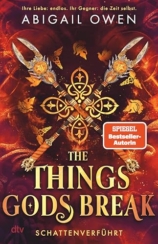 The Things Gods Break – Schattenverführt: Epische Romantasy mit olympischen Göttern und tödlichen Herausforderungen (Schattenverführt-Reihe 2)