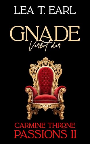 Carmine Throne Passions II: Verbot der Gnade (Band 1) Ein Mafia Dark Romance Liebesroman