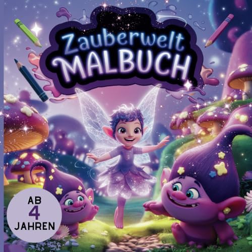 Das Zauberwelt Malbuch für Kinder ab 4 Jahren mit 50 fantasievolle Ausmalbildern