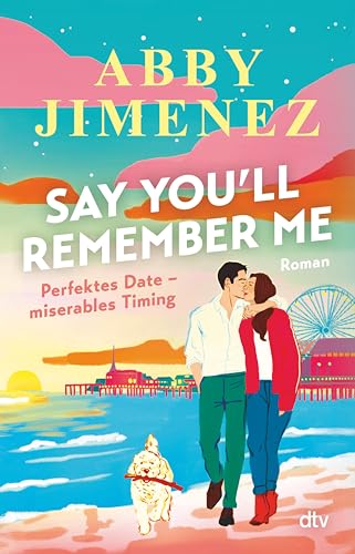 Say You'll Remember Me: Roman | »Obwohl Abbys Geschichten schmerzvoll sind, bieten sie immer Trost.« – Tahereh Mafi, Autorin von ›Shatter Me‹