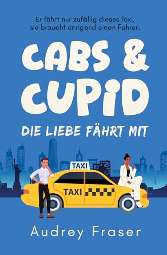 Cabs & Cupid – Die Liebe fährt mit