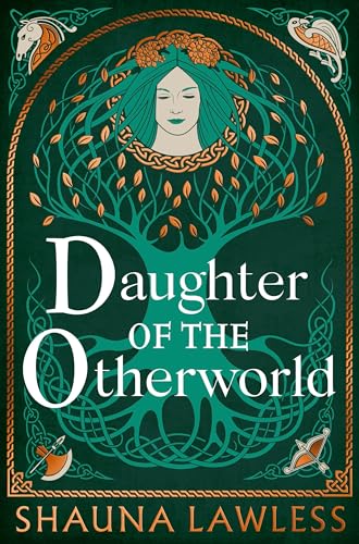 Daughter of the Otherworld: an epic new fantasy novel bringing together Irish mythology and gripping real-life history (Gael Song)