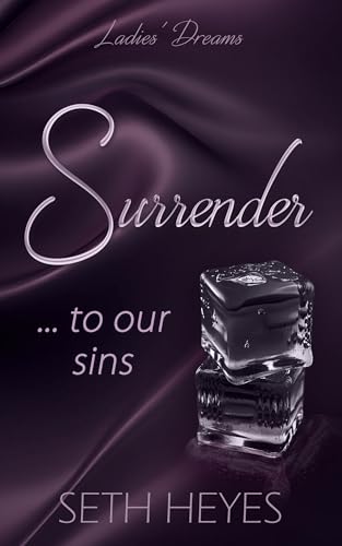 Surrender...to Our Sins (Ladies' Dreams Book 2)