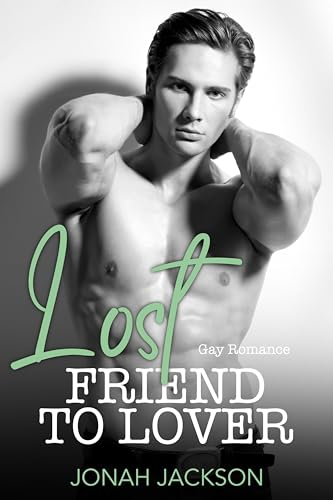 Lost Friend to Lover: Gay Romance (MM Lovestory) (Heiße Jungs aus San Francisco 4)