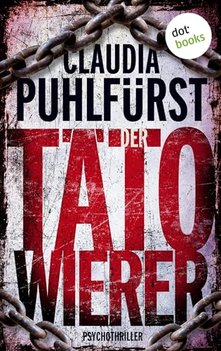 Der Tätowierer: Psychothriller. Ein Fall für Lara Birkenfeld 3 | Hochspannung für Fans von Chris Carter (Lara Birkenfeld ermittelt)