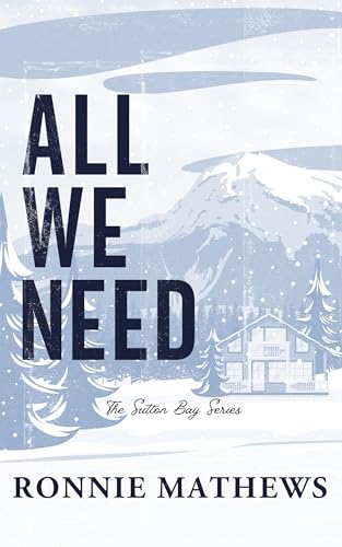 All We Need: A golden retriever x black cat, workplace romance set in a cozy coastal town (Sutton Bay Book 3)