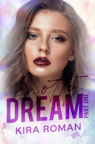 Knotty Dream: Part One: Contemporary Omegaverse Duet (Haze Instincts Book 2)