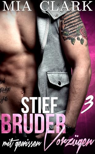 Stiefbruder mit gewissen Vorzügen 3 (Serie Stiefbruder mit gewissen Vorzügen)