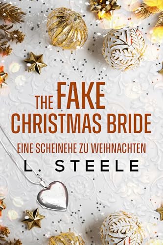 The Fake Christmas Bride – Eine Scheinehe zu Weihnachten: A Marriage of Convenience Holiday Romance (Unwiderstehliche Milliardäre 7)