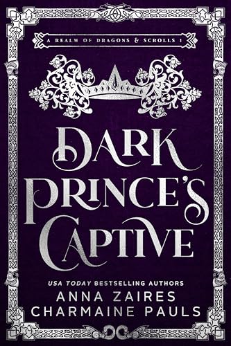 Dark Prince’s Captive (A Realm of Dragons & Scrolls Book 1)