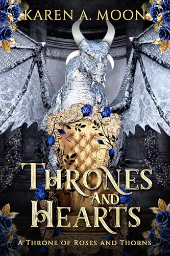 Thrones and Hearts - A Throne of Roses and Thorns: Das Finale der mitreißenden High Romantasy Saga (A Throne of Roses and Thorns, Band 4)