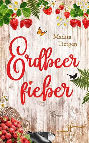 Erdbeerfieber: Ein gefühlvoller Grumpy-Sunshine Irland-Liebesroman (Irland – Von Cider bis Liebe 9)