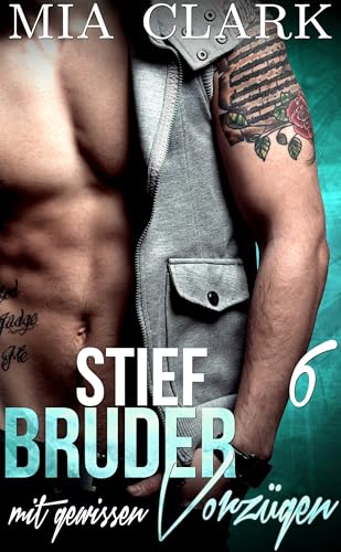 Stiefbruder mit gewissen Vorzügen 6 (Serie Stiefbruder mit gewissen Vorzügen)