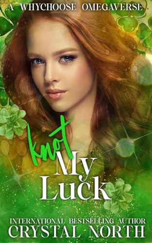 Knot My Luck: A Contemporary Why Choose Omegaverse Romance (Knot My…Omegaverse Book 1)