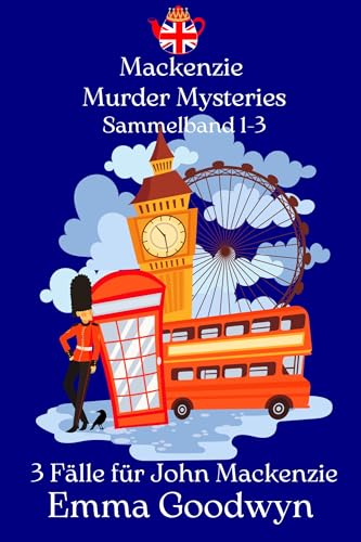 Mackenzie Murder Mysteries: Sammelband 1-3, 3 Fälle für John Mackenzie