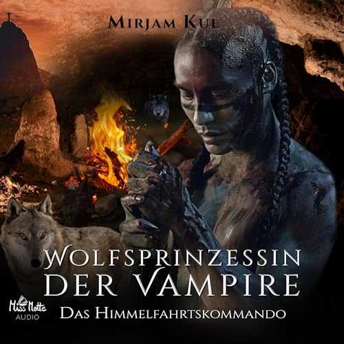 Das Himmelfahrtskommando: Wolfsprinzessin der Vampire - Band 7