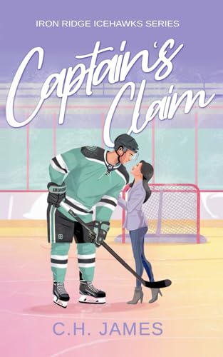 Captain's Claim (Deutsch) (Iron Ridge Icehawks - Eine pikante Hockey-Sport-Romantikserie (Deutsch), Band 1)
