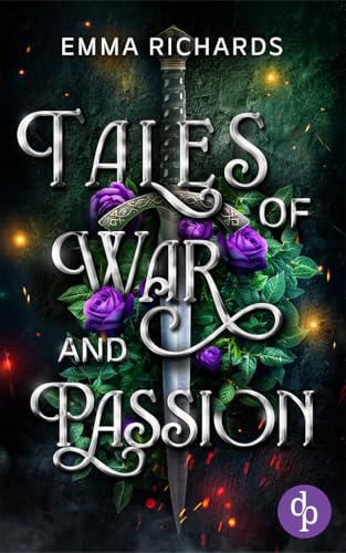 Tales of War and Passion: Eine leidenschaftliche Enemies-to-Lovers Dark Fantasy (Fires of Fury 2)