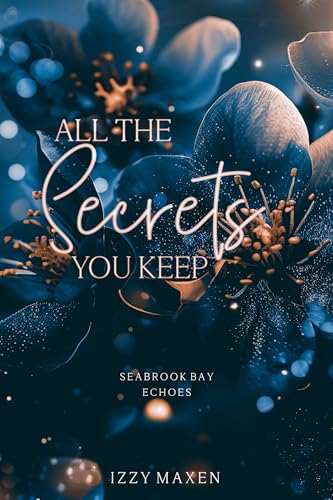 All The Secrets You Keep: Seabrook Bay Echoes | New Adult Romance Suspense