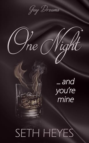 One Night...and You're Mine (Gay Dreams Book 1)