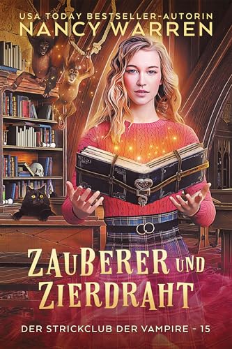 Zauberer und Zierdraht: Ein Paranormaler Cosy-Krimi (Der Strickclub der Vampire 15)