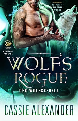 Der Wolfsrebell -- Wolf's Rogue (Der Prinz der Anderswelten 7)