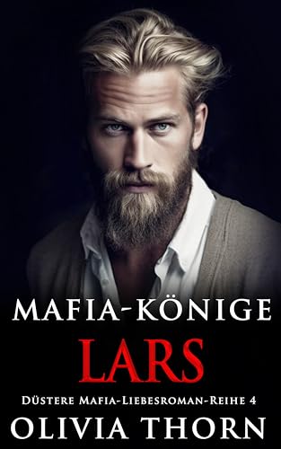 Mafia-Könige: Lars: Düstere Mafia-Liebesroman-Reihe 4 (Auf Deutsch)
