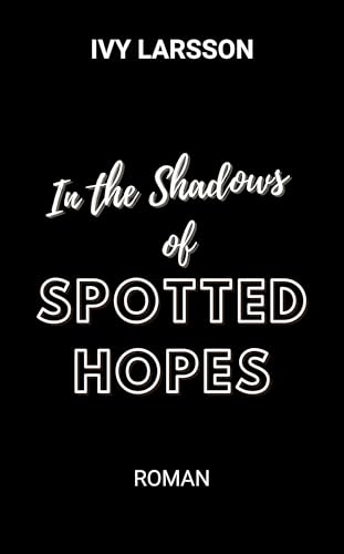 In the Shadow of spotted Hopes (Spotted Souls 1)
