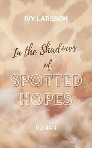 In the Shadow of spotted Hopes (Spotted Hearts 1)