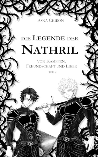 Die Legende der Nathril: von Kämpfen, Freundschaft und Liebe