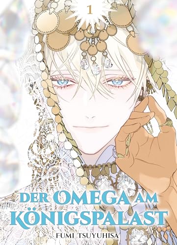 Der Omega am Königspalast, Band 1
