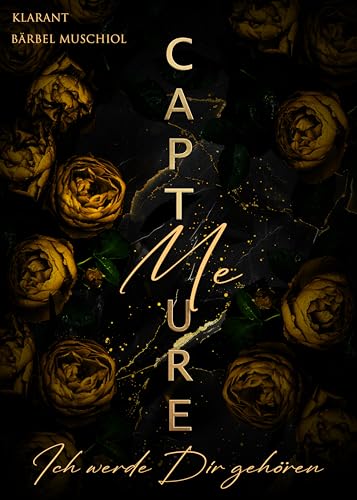 Capture Me. Ich werde Dir gehören (Dark Romance 1)