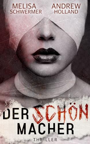 Der Schönmacher: Thriller