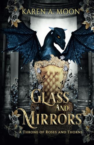 Glass and Mirrors - A Throne of Roses and Thorns: Die Fortsetzung der spannenden High Romantasy Saga (A Throne of Roses and Thorns, Band 2)