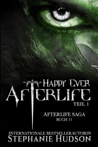 Happy Ever Afterlife: Teil 1 (Afterlife Reihe, Band 11)